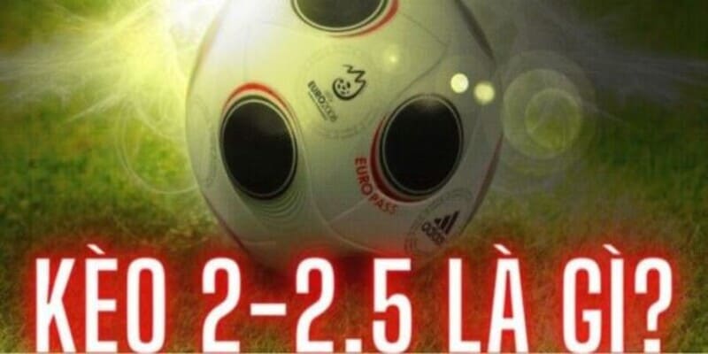 tài xỉu 2-2.5 tài xỉu 2-2.5
