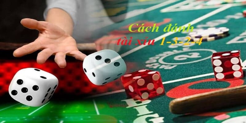 Cách Đánh Tài Xỉu 1-3-2-4 Cách Đánh Tài Xỉu 1-3-2-4